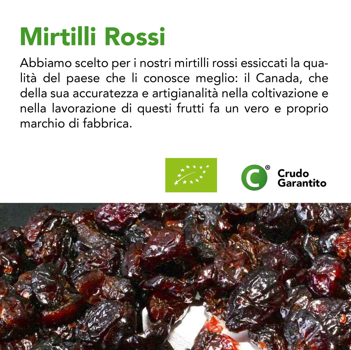 Pannello 'Mirtilli Rossi': coltivati e lavorati in Canada, con primo piano dei frutti essiccati